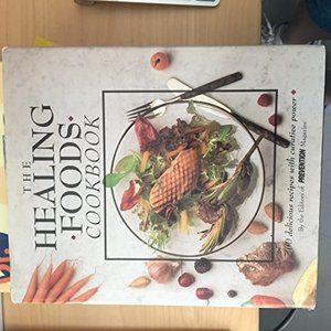 The Healing Foods Cookbook: 400 Delicious Recipes With Curative Power (Hardcover